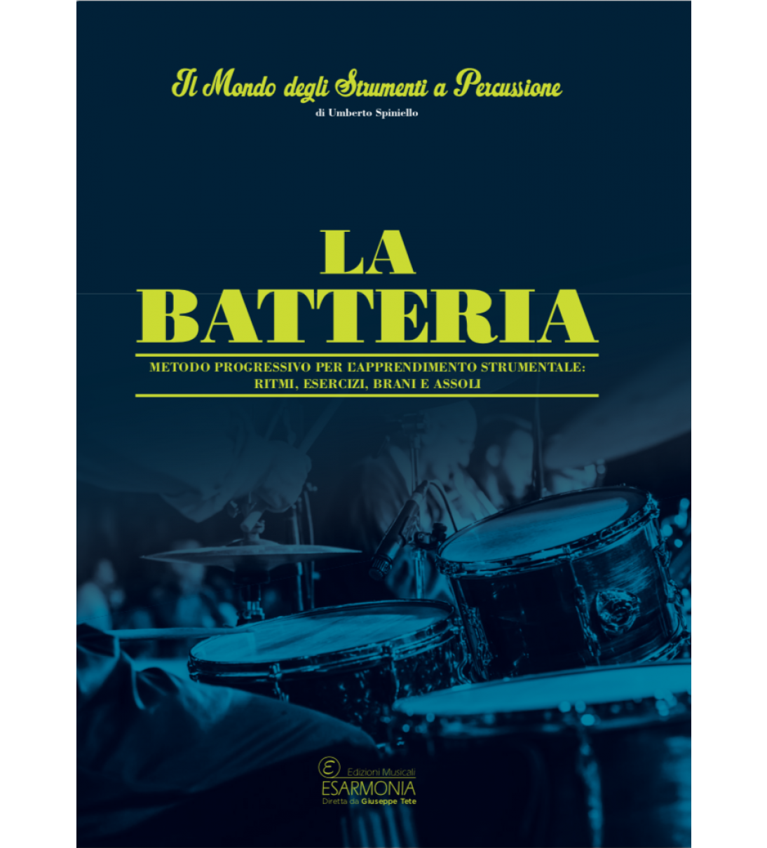 LA BATTERIA. Metodo progressivo per l’apprendimento strumentale, ritmi esercizi e assoli [EE A-04-16]